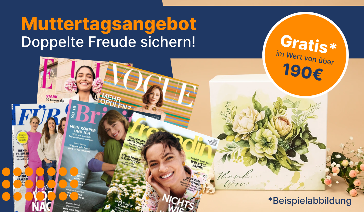 Muttertagsangebot mit Zeitschriften Abo und Gratis Geschenk im Wert von über 190 Euro